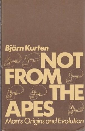 Not from the Apes by Björn Kurtén