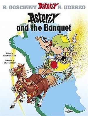 Asterix and the Banquet by René Goscinny, Albert Uderzo