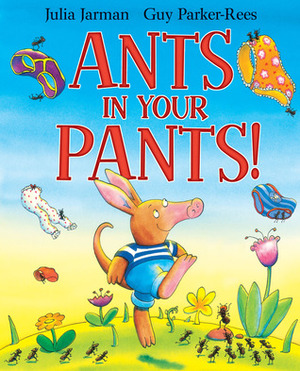 Ants in Your Pants! by Julia Jarman, Guy Parker-Rees