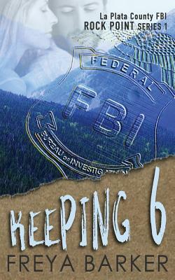 Keeping 6 by Freya Barker