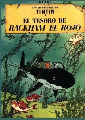 Las Aventuras de Tintin: El Tesoro de Rackham el Rojo by Hergé