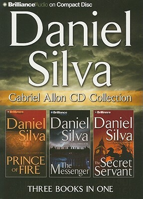 Daniel Silva Gabriel Allon CD Collection: Prince of Fire, the Messenger, the Secret Servant by Daniel Silva