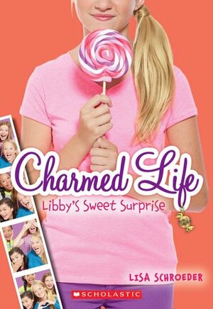 Libby's Sweet Surprise by Lisa Schroeder