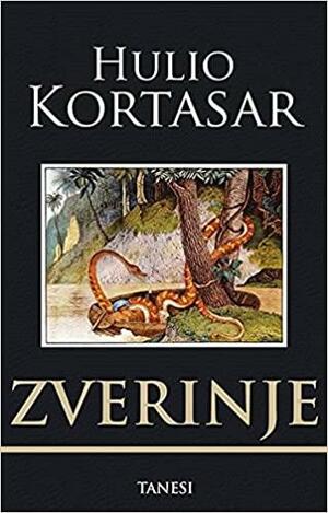 Zverinje by Aurora Bernárdez, Julio Cortázar