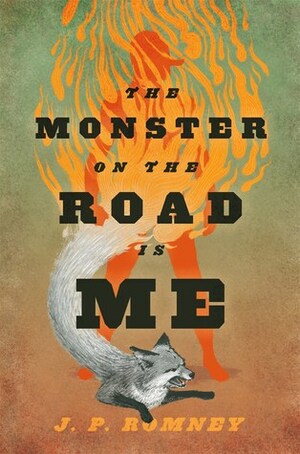 The Monster on the Road Is Me by J.P. Romney