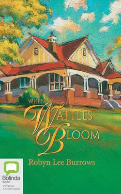 When Wattles Bloom by Robyn Lee Burrows