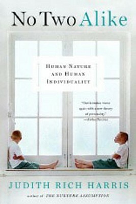 No Two Alike: Human Nature and Human Individuality by Judith Rich Harris