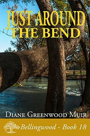 Just Around the Bend by Diane Greenwood Muir
