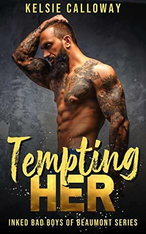 Tempting Her: A Small Town High Heat Romance by Kelsie Calloway