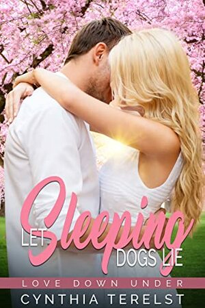 Let Sleeping Dogs Lie (Love Down Under, #2) by Cynthia Terelst