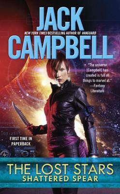 The Lost Stars: Shattered Spear by Jack Campbell