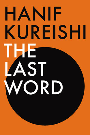 The Last Word by Hanif Kureishi