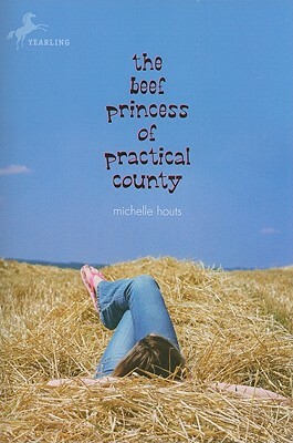 The Beef Princess of Practical County by Michelle Houts