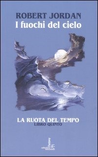 I fuochi del cielo by Robert Jordan