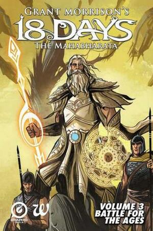 18 Days: The Mahabharata Volume 3 - Battle for the Ages by Gotham Chopra, Grant Morrison, Sarwat Chadda, Ashwin Pande