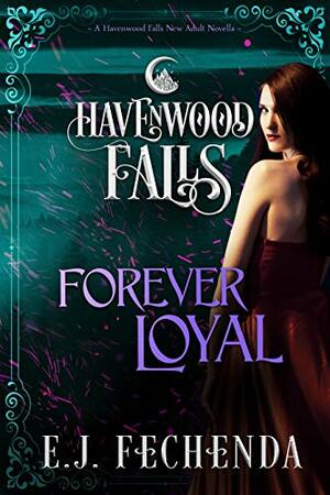 Forever Loyal by E.J. Fechenda