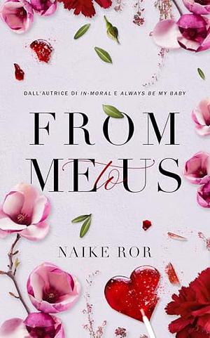 From me to us by Naike Ror