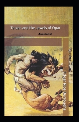 Tarzan and the Jewels of Opar Annotated by Edgar Rice Burroughs