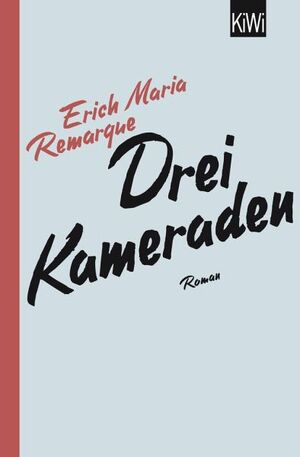 Drei Kameraden by Erich Maria Remarque
