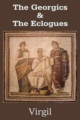 The Georgics & The Eclogues by Virgil