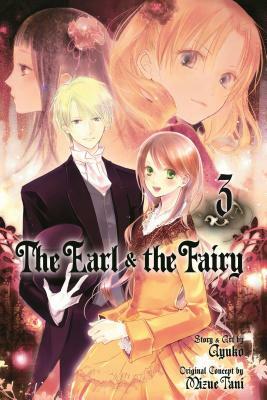 The Earl & the Fairy, Volume 3 by 香魚子, Ayuko, Mizue Tani