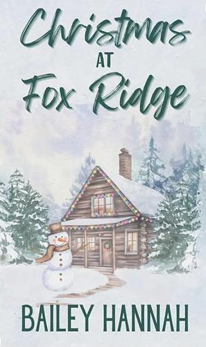 Christmas at Fox Ridge by Bailey Hannah