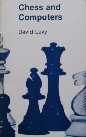 Chess and Computers by David N.L. Levy