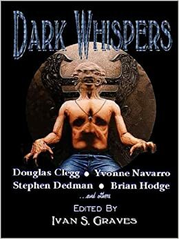 Dark Whispers: An Anthology in Terror by Douglas Clegg