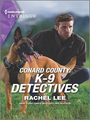 Conard County: K-9 Detectives by Rachel Lee