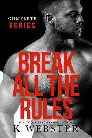 Break All the Rules by K Webster