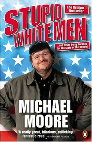 Stupid White Men by Michael Moore