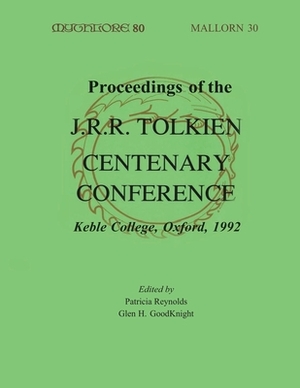 Proceedings of the J. R. R. Tolkien Centenary Conference 1992: Mythlore 80 (Volume 21, Issue 2 - 1996 Winter) by Patricia Reynolds