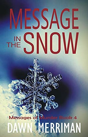 Message in the snow by Dawn Merriman