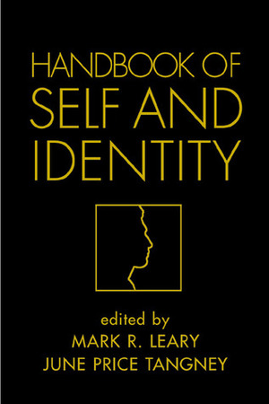 Handbook of Self and Identity by Mark R. Leary, June Price Tangney