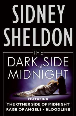 The Dark Side of Midnight: Featuring The Other Side of Midnight, Rage of Angels, Bloodline by Sidney Sheldon