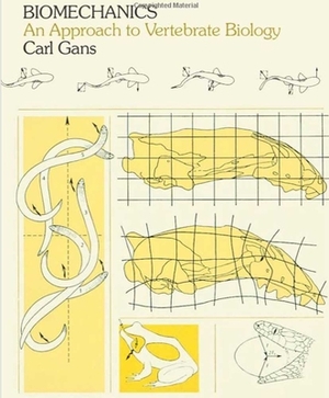 Biomechanics: An Approach to Vertebrate Biology by Carl Gans