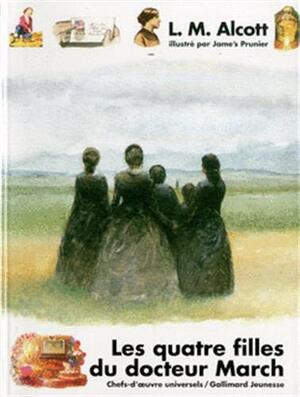 Les Quatre Filles du docteur March by Adrien Lherm, Louisa May Alcott, Jame's Prunier