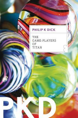 The Game-Players of Titan by Philip K. Dick