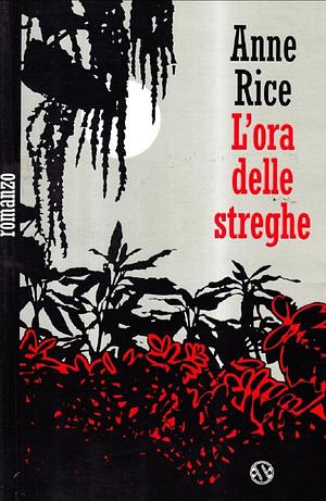 L'Ora delle Streghe by Anne Rice, Anne Rice