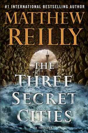 The Three Secret Cities by Matthew Reilly