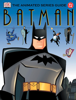 Batman: The Animated Series Guide by Scott Beatty