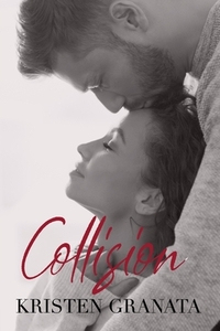 Collision by Kristen Granata