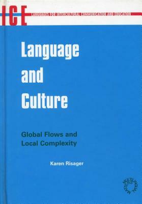 Language and Culture: Global Flows and Local Complexity by Karen Risager