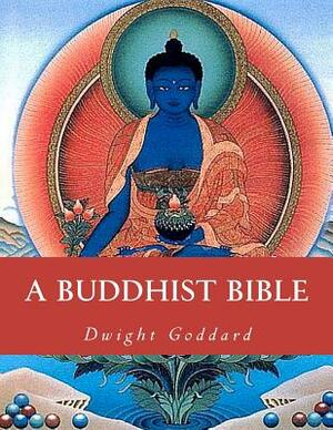 A Buddhist Bible by Dwight Goddard