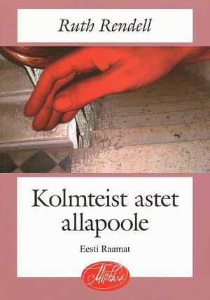 Kolmteist astet allapoole by Ruth Rendell