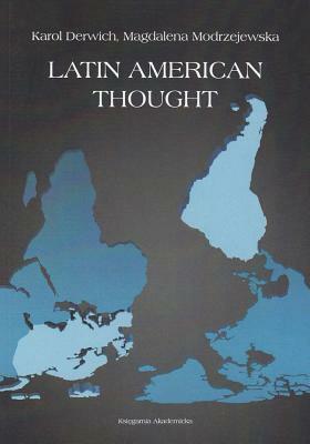 Latin American Thought by Karol Derwich, Magdalena Modrzejewska