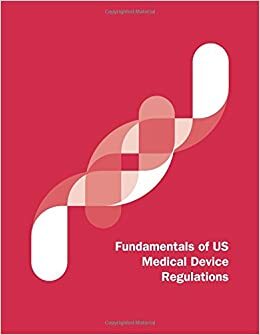Fundamentals of US Medical Device Regulations by Pamela Jones