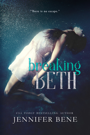 Breaking Beth by Jennifer Bene