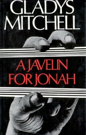 A Javelin for Jonah by Gladys Mitchell