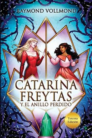 Catarina Freytas y el anillo perdido: Fantasía Juvenil by Raymond Vollmond